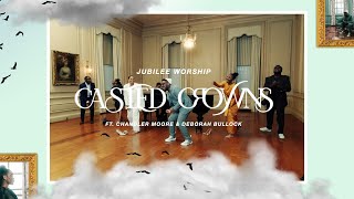 Casted Crowns (feat. Chandler Moore & Deborah Bullock) - Jubilee Worship
