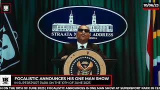 FOCALISTIC Announces His One Man Show, 10 June ‘23,Centurion SuperSport Park . #StraataNationAddress