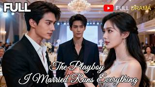 🎥【FULL DUBBED】The Playboy I Married Runs Everything#chinesedrama #drama