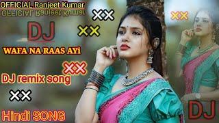 Wafa na Raas Ayi Remix New Hindi Song no Copyright