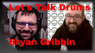 Let's Talk Drums - Bryan Gribbin @PeteBeswickDrums #podcast #interview #drummer #musician #drums