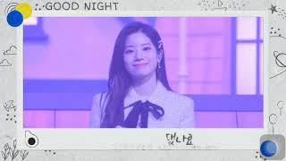 TWICE - Jaljayo, Good Night