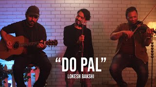 Do Pal | Lokesh Bakshi | Procraft India