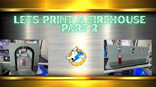 Lets Print A Firehouse Part 2