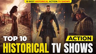 10 Best Historical Action TV Shows That Will Blow Your Mind!