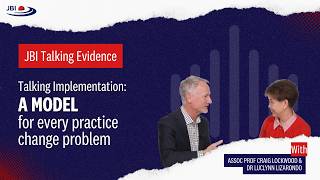 JBI Talking Evidence 02: Talking Implementation - A model for every practice change problem
