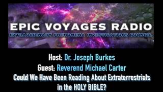 Pt.2 Alien Scriptures: Extraterrestrials In The Holy Bible w/Dr. Joseph Burkes & Rev. Michael Carter
