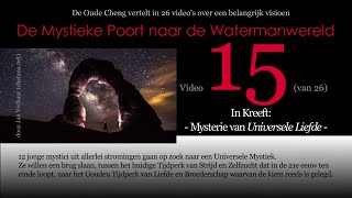 Video 15: MYSTERIE VAN UNIVERSELE LIEFDE (Kreeft) v/d 26-delige serie: DE MYSTIEKE POORT NAAR DE WA.