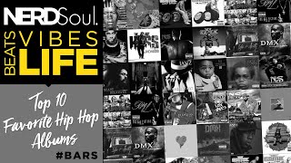 Hip Hop's Top 10 Albums! Our Favorite Dope Albums of All Time! | NERDSoul: #beatsVibesLife
