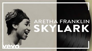 Aretha Franklin - Skylark (Official Audio)