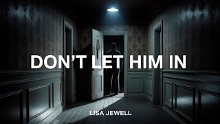 Psychological Thriller Audiobooks – Don’t Let Him In | Full Audiobook