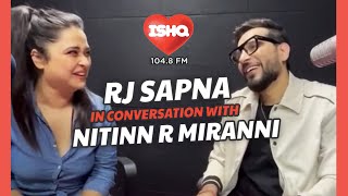 RJ SAPNA In conversation with #nitinnrmiranni on @ISHQTAK