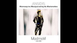 (MAM009) Ansidis - Mannequins Masquerading As Marionettes