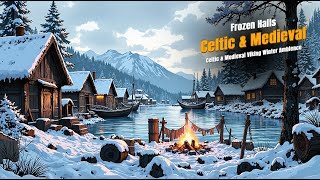 Frozen Halls ❄️ | Celtic & Medieval Viking Winter Ambience | Music Mix