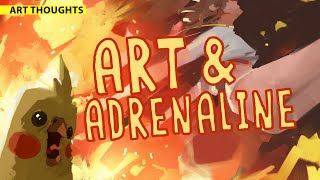 Art and Adrenaline [Art Thoughts]