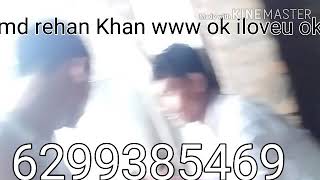 Md Rehan Khan ok 6299385469