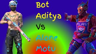 Bot Aditya Vs Alone Motu || 1 Vs 1 Custom Challenge || Aditya Gaming 1000K
