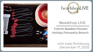 Beadshop LIVE: French Beaded Flowers Poinsettia Brooch
