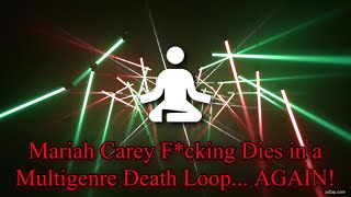 Mariah Carey F*cking Dies in a Multigenre Death Loop... AGAIN! || Beat Saber Lightshow