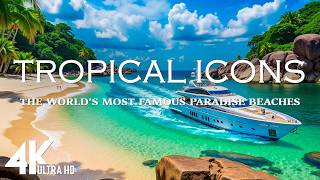 [4K] ULTIMATE TROPICAL ICONS 🌴 – The World’s Most Famous Paradise Beaches | Deep House Chill