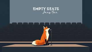 Empty Seats .5 Jaxy Fox “The Unforgiving Album”
