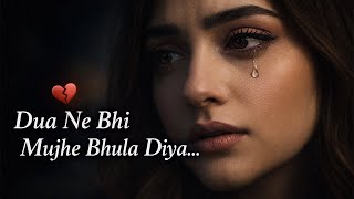 🎧 Usne Mujhe Apni Dua Se Bhi Nikaal Diya – Sad Sufi Song | Heartbreak Urdu‑Hindi Emotional Music