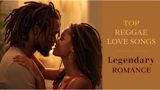 LYRICS VIDEO 🌹 TOP REGGAE LOVE SONGS 💕 LEGENDARY ROMANCE — Best Romantic Lovers Rock Reggae Mix