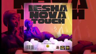Iesha Nova - Touch (Official Audio) #pabloygrealest #YGFRecords #PabloYG #Dancehall #scottysmusik