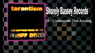 Tarantism - The Cutting Edge Of The Fluff Zone - 03: Underneath This Awning