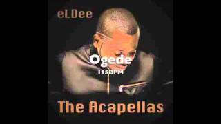 eLDee - The Acapellas - Ogede