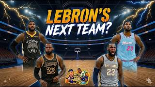 WARRIORS? CAVALIERS? LAKERS? Who will LEBRON's next team be?
