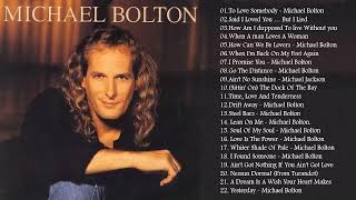 Michael Bolton Greatest Hits - Best Songs Of Michael Bolton Nonstop Collection ( Full Album )