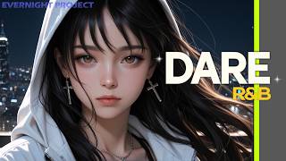 DARE - EVERNIGHT PROJECT (Official Lyric Video)