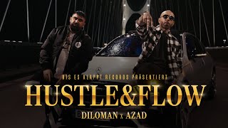 DILOMAN x AZAD - HUSTLE&FLOW (Official Video)