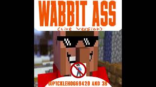 WABBIT ASS (LIVE) - DJ P1CKLEDOG69420 AND 3B