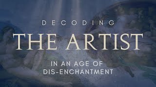 The Artist Archetype in an Age of Disenchantment