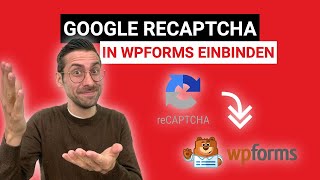 Set up and use reCAPTCHA with WPForms | Step by step