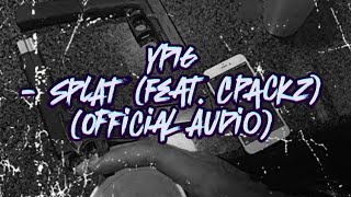 YP16 - Splat (Feat. Cpackz) (Official Visualizer Audio)