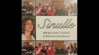 Merja Hautanen & Kainuun Kitarakuoro - Olen Kuullut On Kaupunki