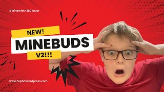 MineBuds Version 2!! Episode one