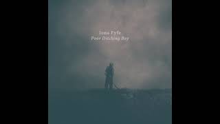Poor Ditching Boy - Iona Fyfe