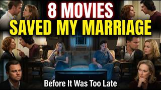 8 Movies That Saved My Failing Marriage