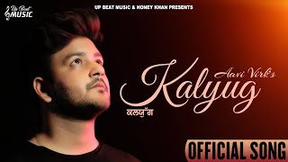 AAVI VIRK | KALYUG | New Punjabi Song 2023 | LATEST PUNJABI SONGS 2023
