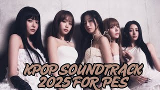 K-Pop Soundtrack June 2025 For PES 2017 & PES 2021 (Compatible All Patch & FL 2025)