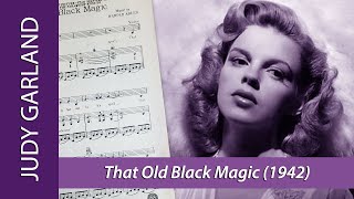 20 Year-old Judy Garland sings THAT OLD BLACK MAGIC (1942) by Johnny Mercer & Harold Arlen