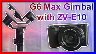 FeiyuTech G6 Max Gimbal Review with Sony ZV-E10