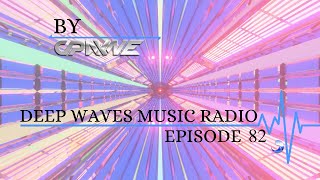 Deep Waves Music Radio Episode 82 | Best Electronic Dance Music From Around The World