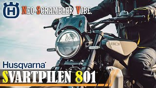 2025 HUSQVARNA SVARTPILEN 801 NEO-SCRAMBLER : 8 Things You Must Know