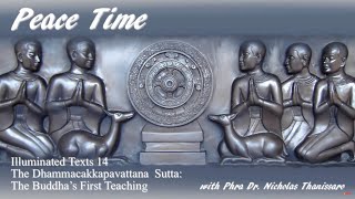 Sunday Peace Time : Illuminated Texts 14 The Dhammacakkapavattana Sutta (Redux)