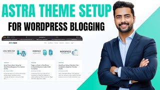 Astra Theme Complete Setup for WordPress Blogging (Beginner Guide 2026)